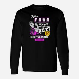 Ruhrpott Damen Langarmshirts Keine Frau ist perfekt - Fun Spruch Tee - Seseable