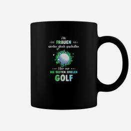 Alle Frauen Werden Gleich Geschaffen Golf Tassen - Seseable