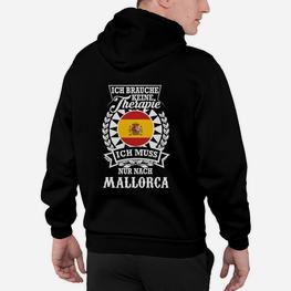 Lustiges Mallorca Hoodie Therapie? Brauche Mallorca! für Urlauber - Seseable