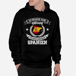 Sehnsucht Spanien Lustiges Hoodie: Ich muss nur nach Spanien - Seseable