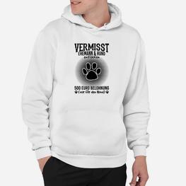 Lustiges Hoodie Vermisst: Ehemann & Hund – 500€ für Hund - Seseable