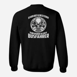 Lustiges Busfahrer Sweatshirt Schwarz mit Witzigem Spruch und Grafik - Seseable