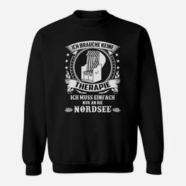 Ich Brauche Nur Die Nordsee Sweatshirt - Seseable