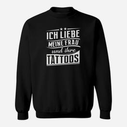 Ich Liebe Meine Frau Und Ihre Tattoos Sweatshirt - Seseable