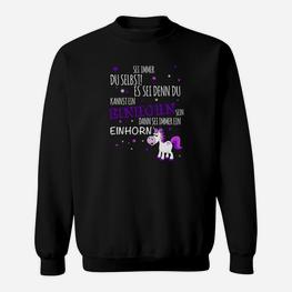 Lustiges Einhorn Spruch Sweatshirt, Sei immer du selbst - Seseable
