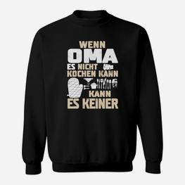 Schwarzes Sweatshirt Wenn Oma es nicht kochen kann – Lustiges Tee - Seseable