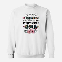 Florales Statement Damen Sweatshirt Professionelle Oma – Nicht im Ruhestand - Seseable