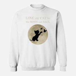 Liebe Meine Katze Zum Mond Und Zurück Sweatshirt - Seseable