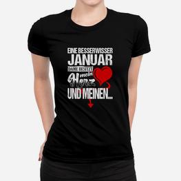 Januar Geburtstag Besserwisser Damen Frauen Tshirt, Herz & Verstand Motiv - Seseable