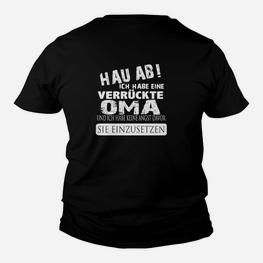 Hau Ab, verrückte Oma Kinder Tshirt – Witziges Design für Enkel - Seseable