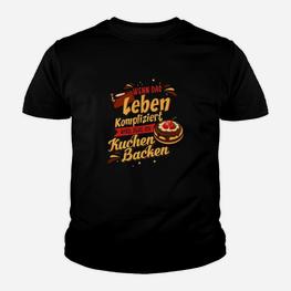 Lustiges Bäcker-Kinder Tshirt Leben Kompliziert, Kuchen Backen, Ideal für Konditoren - Seseable