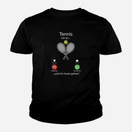 Tennis Lustiges Spruch Kinder Tshirt - Tennis ruft an, ich muss gehen - Seseable