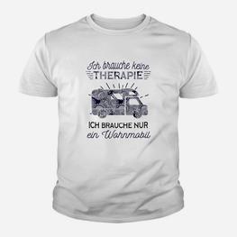 Lustiges Camping Kinder Tshirt, Ich brauche kein Therapie, nur Wohnmobil - Seseable