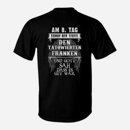 Am 8. Tag schuf Teufel Tätowierte Franken T-Shirt, Stolzes Motiv - Seseable