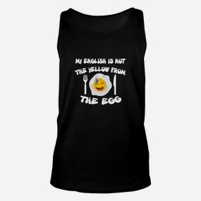 Humorvolles Unisex TankTop My English is not the yellow from the egg mit Emoji - Seseable De