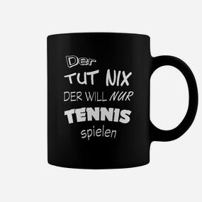 Lustiges Tennis-Spieler Tassen Der tut nix, nur Tennis spielen - Seseable De