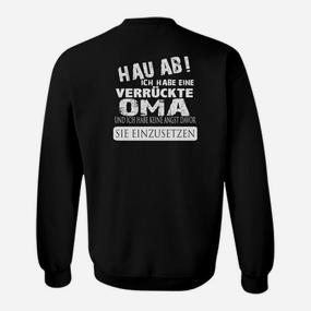 Hau Ab, verrückte Oma Sweatshirt – Witziges Design für Enkel - Seseable De