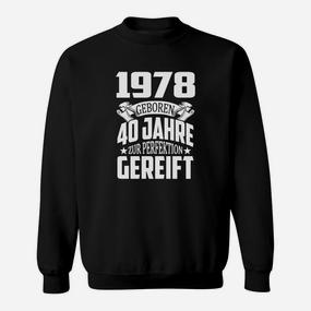 1978 Perfekt Gereift Sweatshirt, Schwarz - 40. Geburtstag Feier - Seseable De