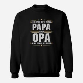Ich Habe Zwei Titel Papa Und Opa Sweatshirt - Seseable De