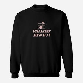 Ich Lieb Den Dj Edition 2 Sweatshirt - Seseable De