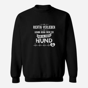 Schwarzes Sweatshirt für Hundefreunde, Aufdruck Nur in einen Hund verlieben - Seseable De