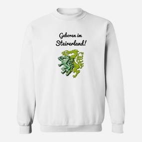 Geboren im Steirerland Weißes Sweatshirt mit Drachenmotiv, Stolz aus Steiermark - Seseable De