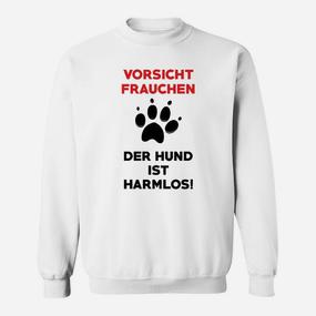 Hunde Und Vorsicht Frauen Sweatshirt - Seseable De