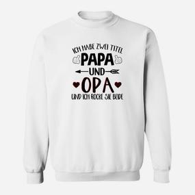 Ich Habe Zwei Titel Papa Und Opa Rm Sweatshirt - Seseable De