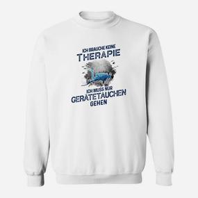 Lustiges Taucher Sweatshirt: Therapie? Nur Gerätetauchen!, Geschenk für Taucher - Seseable De