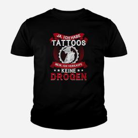 Ja, ich habe Tattoos Nein Drogen Verkauf Kinder Tshirt, Tattoo Statement Tee - Seseable De