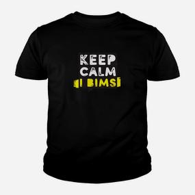 Keep Calm and Bimsi Schwarzes Kinder Tshirt, Motivdruck Humor - Seseable De