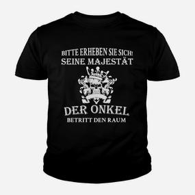 Majestät Onkel Nur Für Kurze Zeit Kinder T-Shirt - Seseable De