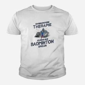 Lustiges Badminton-Therapie Kinder Tshirt für Sportfans - Seseable De