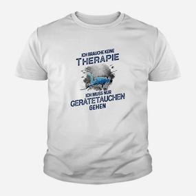 Lustiges Taucher Kinder Tshirt: Therapie? Nur Gerätetauchen!, Geschenk für Taucher - Seseable De