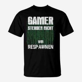 Gamer T-Shirt GAMER STERBEN NICHT - WIR RESPAWNEN, Matrix-Stil - Seseable De