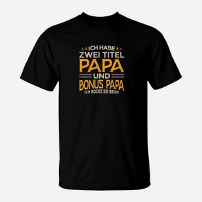 Ich Habe Zwei Titel Papa und Bonus Papa Schwarzes T-Shirt, Lustiges Design - Seseable De