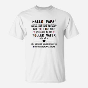 Hallo Papa Mama Hat Mir Erzählt Wie Toll Du Bist T-Shirt - Seseable De