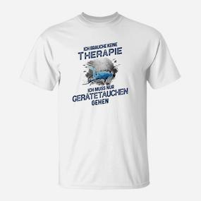 Lustiges Taucher T-Shirt: Therapie? Nur Gerätetauchen!, Geschenk für Taucher - Seseable De