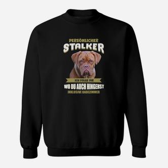Personalisiertes Sweatshirt Persönlicher Stalker für Hundebesitzer - Seseable De