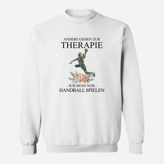 Handball Therapie Lustiges Sweatshirt, Sportler Motivationsspruch - Seseable De