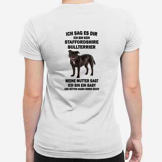 Staffordshire Bullterrier Frauen Tshirt Ich bin ein Baby, Lustiges Frauen Tshirt für Hundeeltern - Seseable De