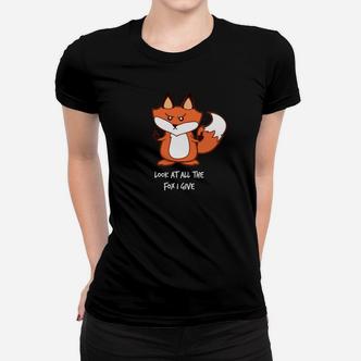 Schau Dir Den Ganzen Fuchs An Den Ich Gebe Frauen T-Shirt - Seseable De