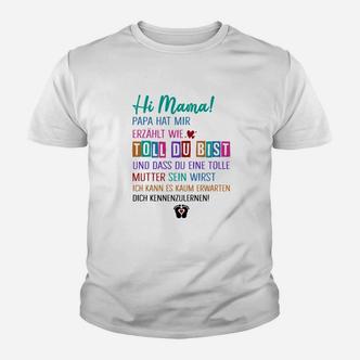 Weißes Kinder Tshirt für werdende Mütter, Hi Mama! Papa lobt dich Design - Seseable De