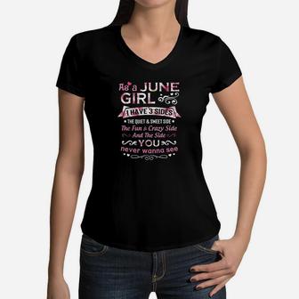 As A June Girl I Have 3 Sides The Quiet And Sweet Side Women V-Neck T-Shirt | Crazezy