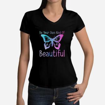 Be Your Own Kind Of Beautiful Positive Message Girls Women Women V-Neck T-Shirt | Crazezy