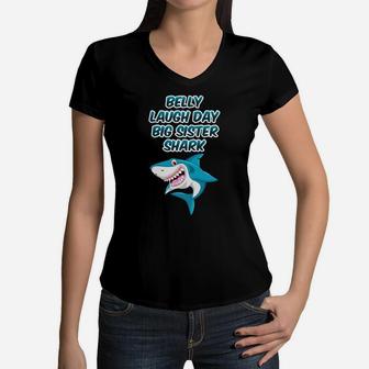 Belly Laugh Day Big Sister Shark January Funny Gifts Women V-Neck T-Shirt - Seseable