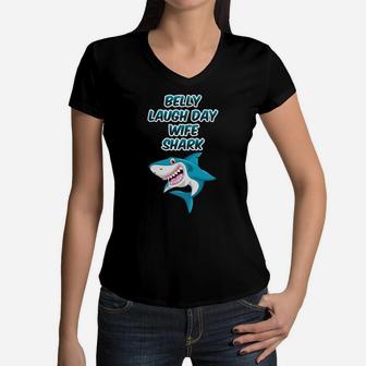 Belly Laugh Day Wife Shark January Funny Gifts Women V-Neck T-Shirt - Seseable