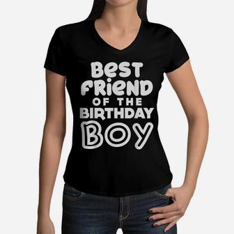 Best Friend Of The Birthday Boy Matching Family Party Gift Women V-Neck T-Shirt | Crazezy UK