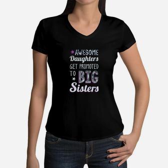 Big Sister Awesome Daughters Get Promoted To Big Sisters Girls Women V-Neck T-Shirt | Crazezy DE