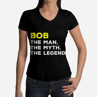 Bob The Man, The Myth, The Legend Men Boys Women V-Neck T-Shirt | Crazezy